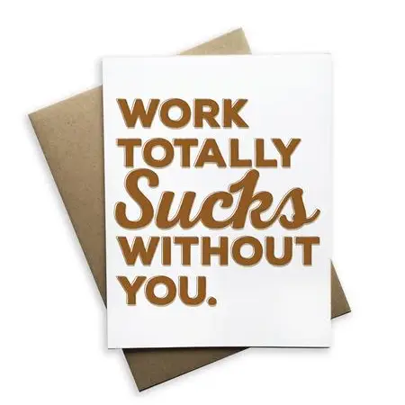 Work Totally Sucks Without You Greeting Card | Available at Leon &amp; Lulu