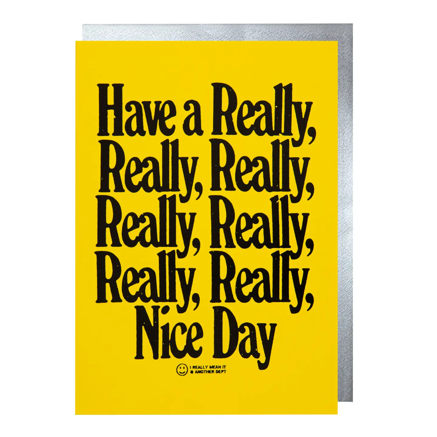Have a Really, Really Nice Day Card
