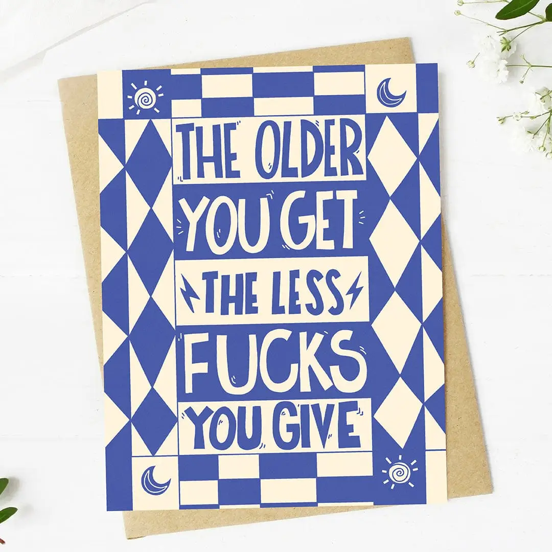 The Older You Get Card Birthday Card