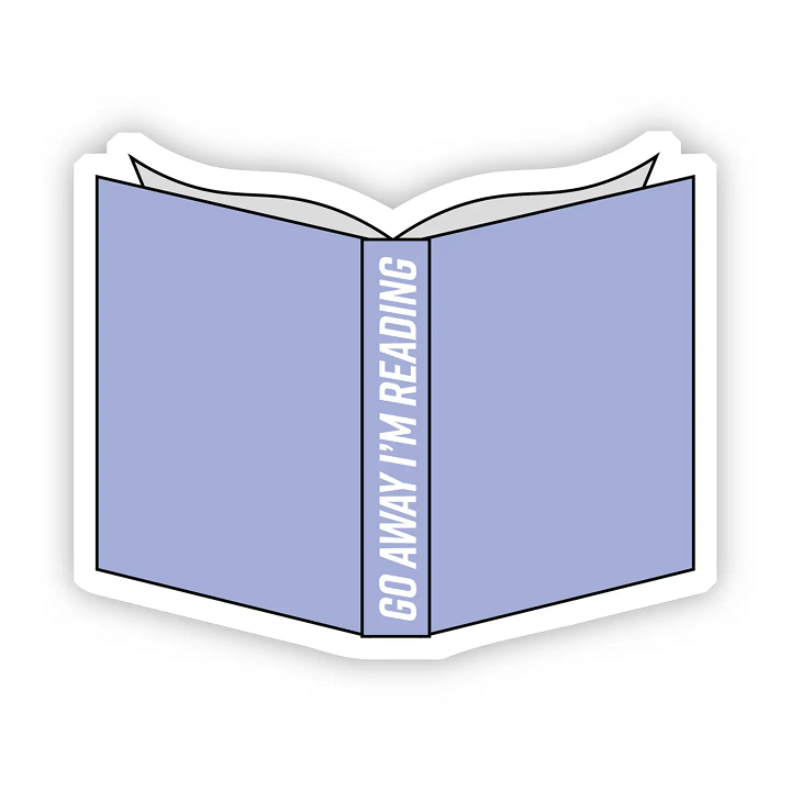 Big Moods Vinyl Stickers Go Away I'm Reading
