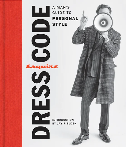 Esquire Dress Code: A Man's Guide to Personal Style