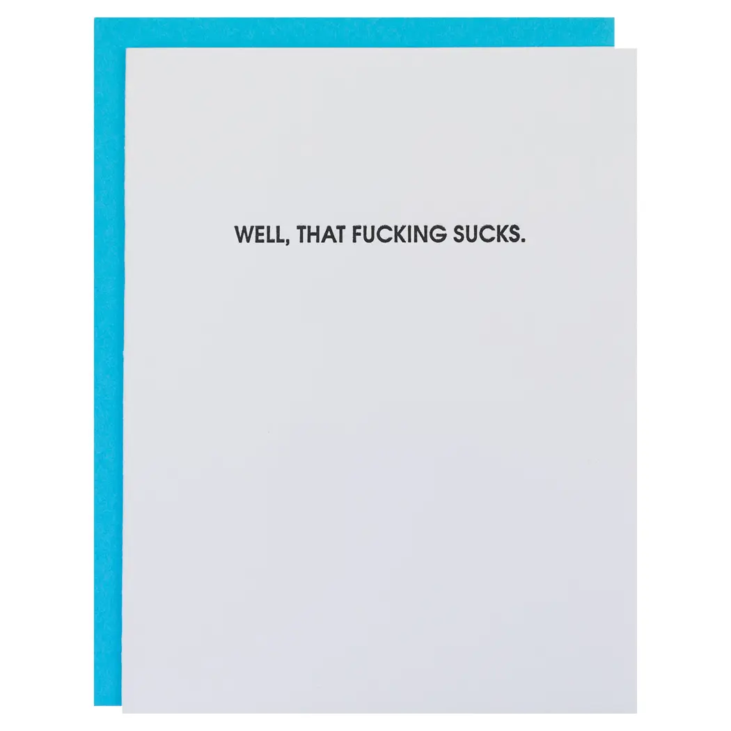 Well, That Fucking Sucks Greeting Card