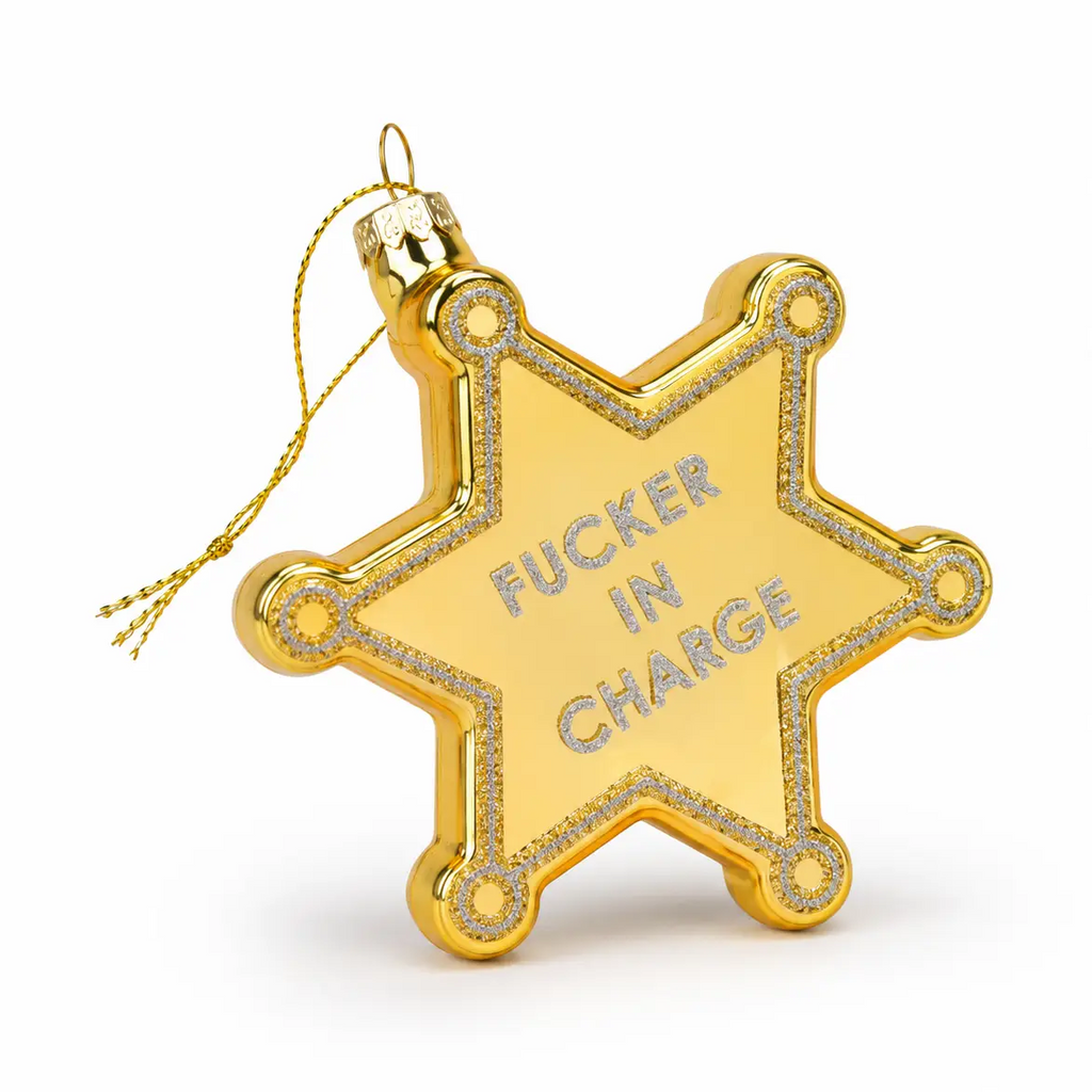 Chez Gagne's Fucker in Charge Sheriff’s Badge Ornament