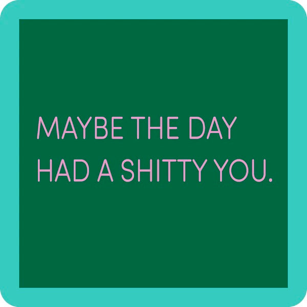 Drinks on Me Coasters Shitty You