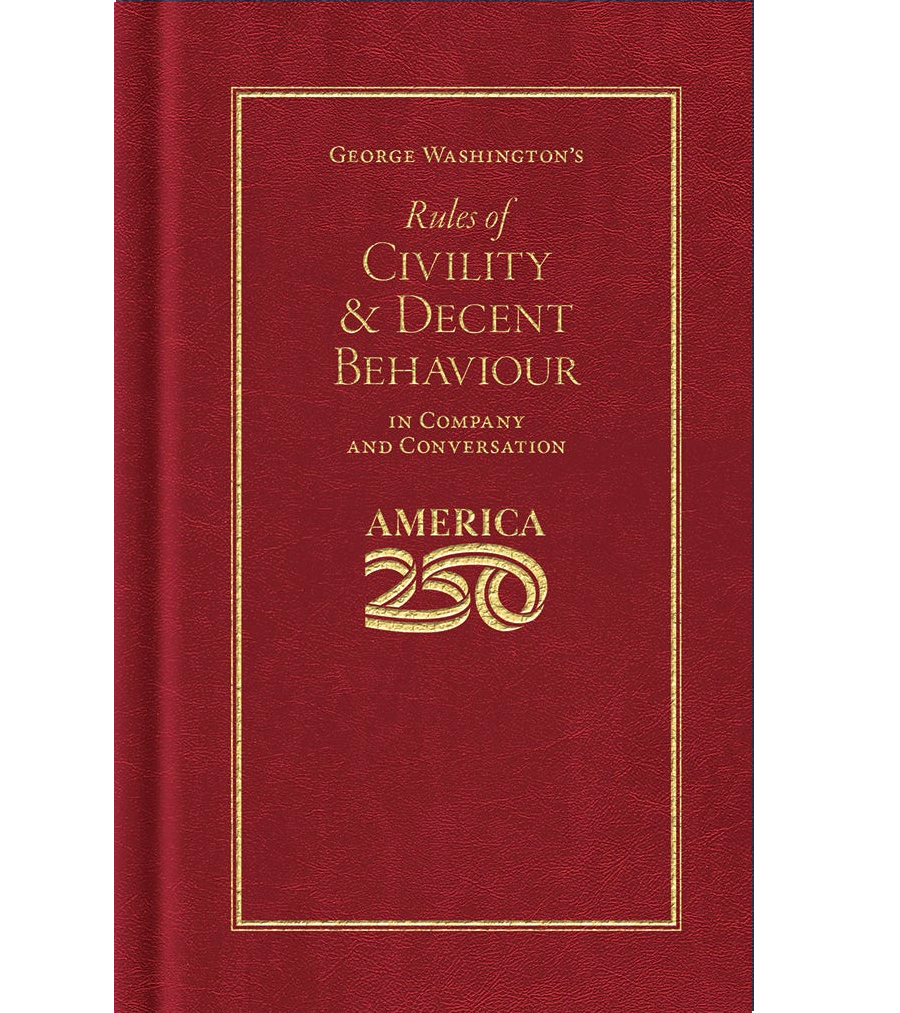 George Washington's Rules of Civility and Decent Behaviour: America 250 Edition