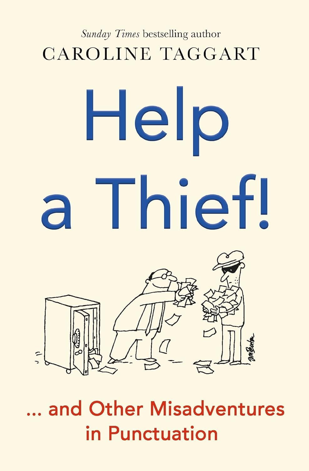 Help a Thief!: And Other Misadventures in Punctuation