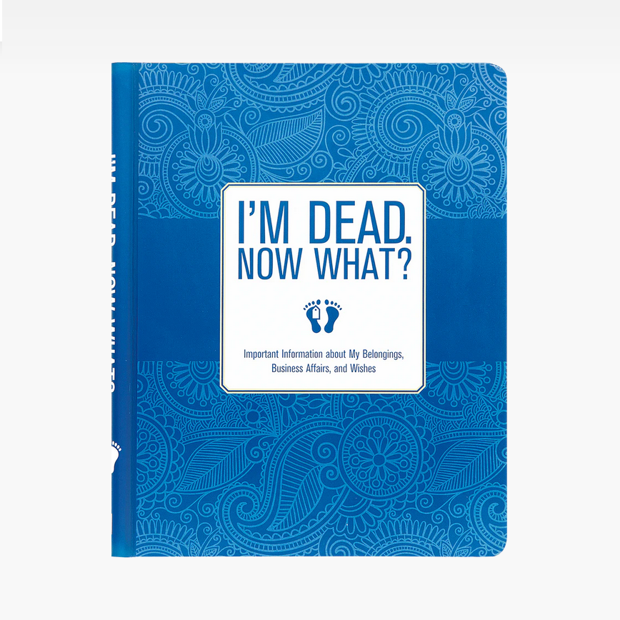 I'm Dead, Now What? Planner