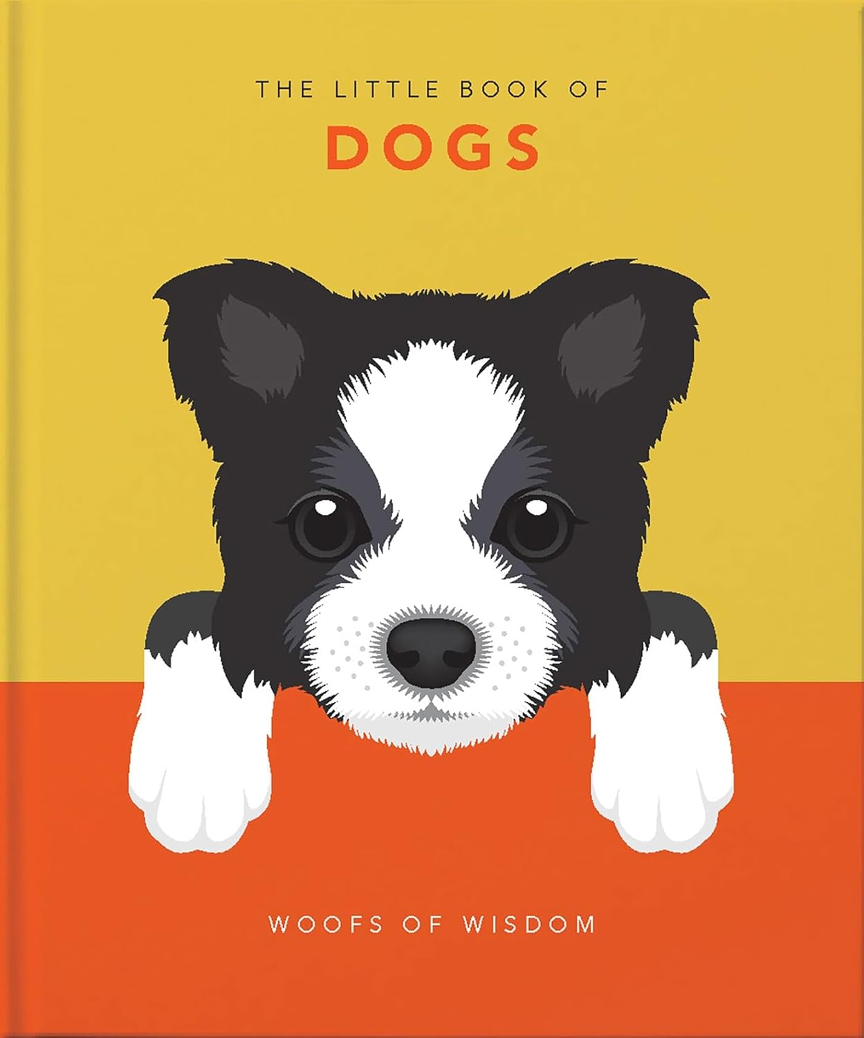 The Little Book of Dogs: Woofs of Wisdom