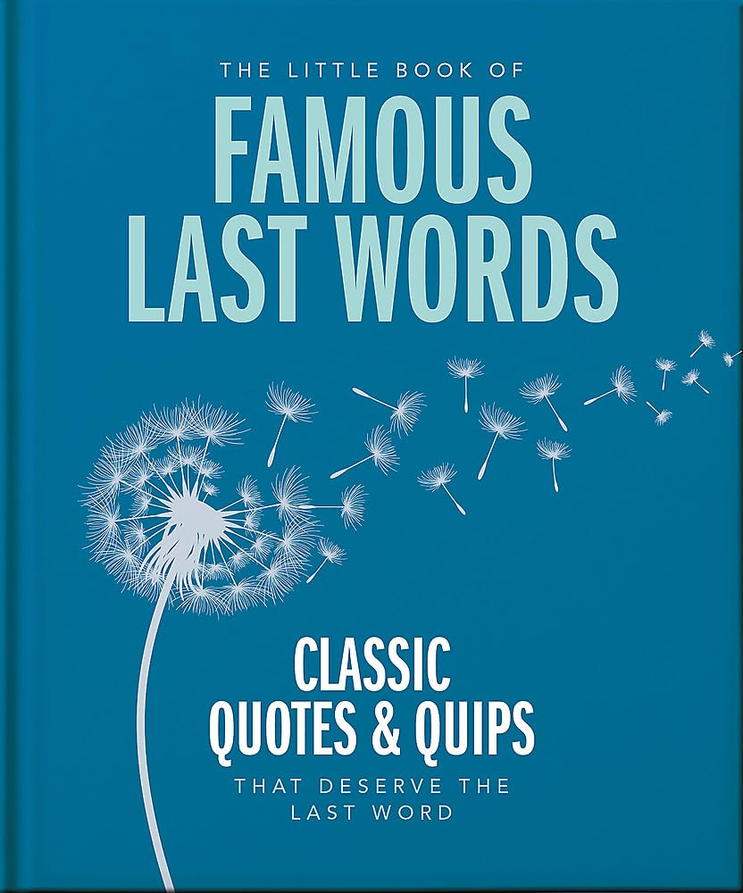 The Little Book of Famous Last Words