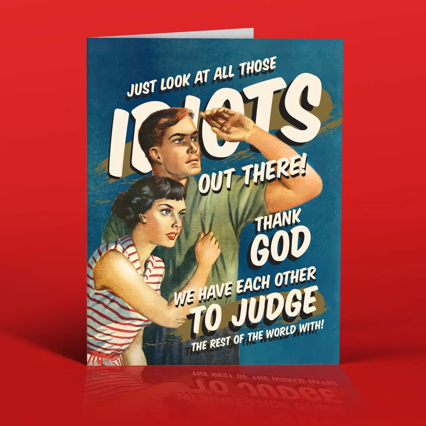 Look At Those Idiots! Greeting Card