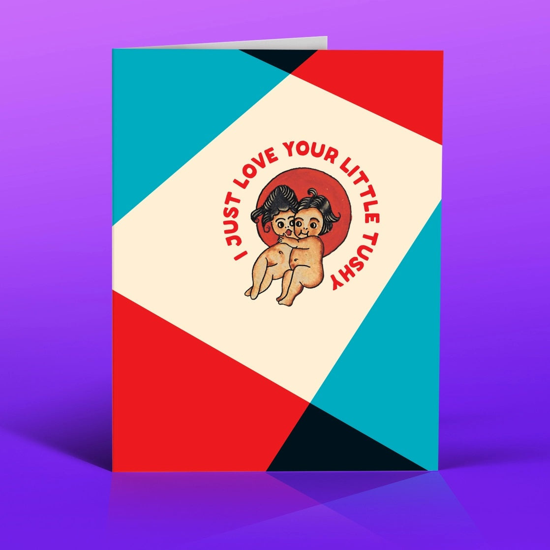 I Love Your Little Tushy Greeting Card