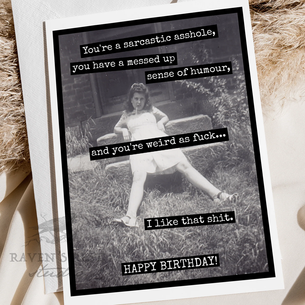 You're a Sarcastic Asshole Birthday Card