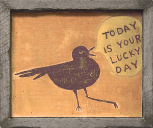 Today is Your Lucky Day Art Print