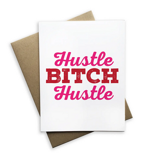 Hustle Bitch Hustle Greeting Card