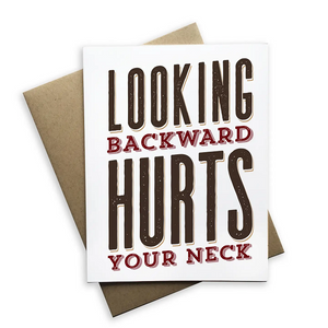 Looking Backwards Hurts Greeting Card