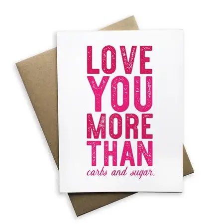 Love You More Than Carbs Greeting Card