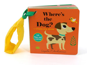 Where's The Dog? A Stroller Book