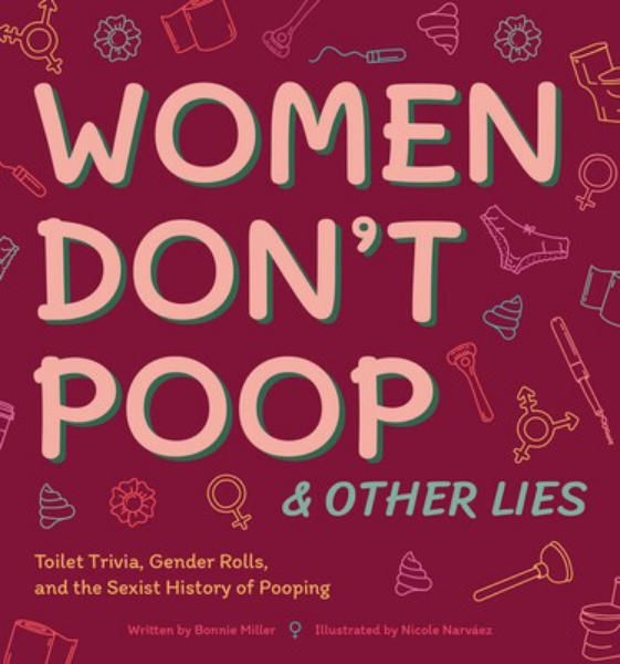 Women Don’t Poop and Other Lies