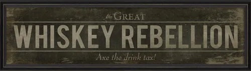 Whiskey Rebellion Framed Wall Art Sign