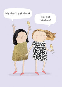 We Don't Get Drunk We Get Fabulous Birthday Card