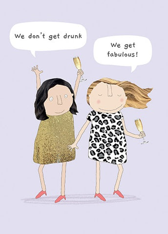 We Don't Get Drunk We Get Fabulous Birthday Card