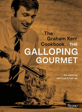 The Graham Kerr Cookbook: by The Galloping Gourmet