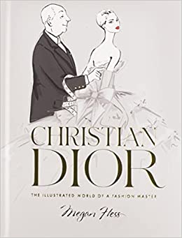 Christian Dior: The Illustrated World of a Fashion Master Book