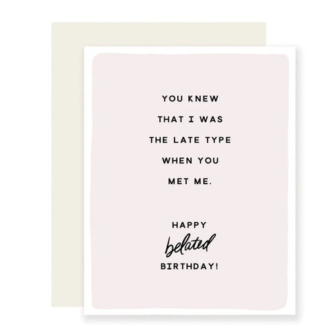 The Late Type Belated Birthday Card