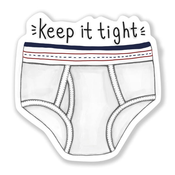 "Keep It Tight" Undies Sticker